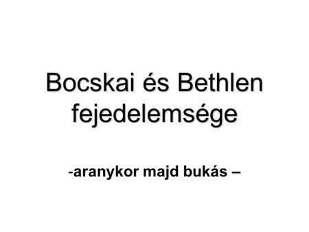 Bocskai és Bethlen fejedelemsége