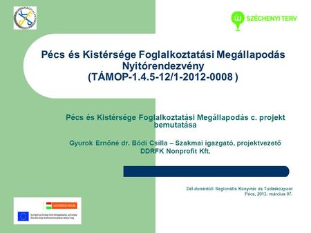 Pécs és Kistérsége Foglalkoztatási Megállapodás c. projekt bemutatása