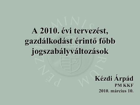 A évi tervezést, gazdálkodást érintő főbb jogszabályváltozások