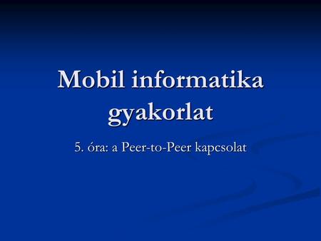 Mobil informatika gyakorlat