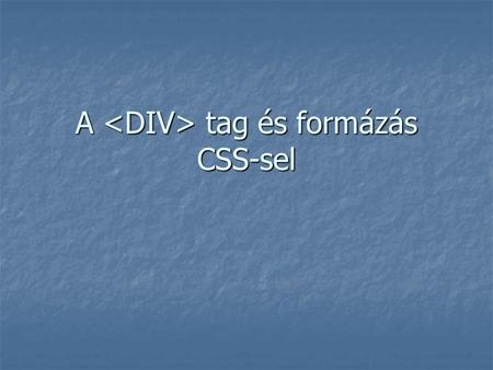 A <DIV> tag és formázás CSS-sel