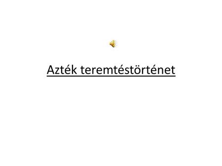 Azték teremtéstörténet