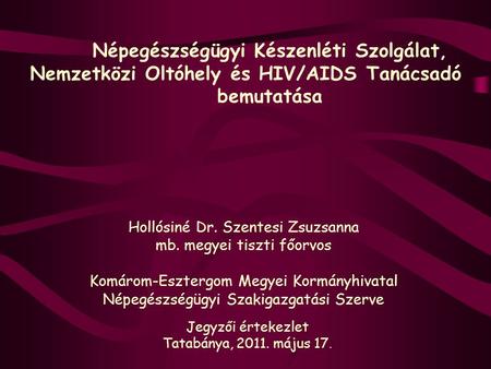 Nemzetközi Oltóhely és HIV/AIDS Tanácsadó bemutatása