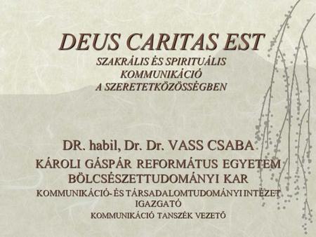 DR. habil, Dr. Dr. VASS CSABA