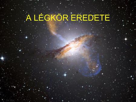 Réges régen, egy távoli galaxisban... A LÉGKÖR EREDETE.