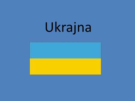 Ukrajna.