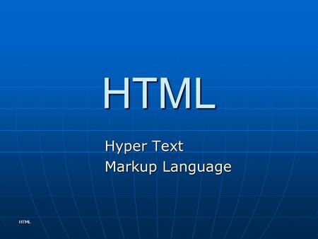 Hyper Text Markup Language