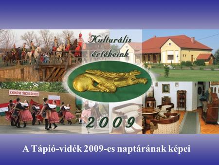 A Tápió-vidék 2009-es naptárának képei