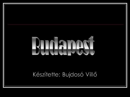 Készítette: Bujdosó Villő