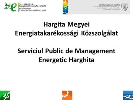 Hargita Megyei Energiatakarékossági Közszolgálat Serviciul Public de Management Energetic Harghita.
