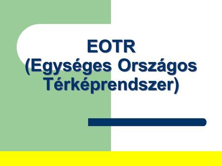 EOTR (Egységes Országos Térképrendszer)