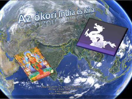 Az ókori India és Kína.