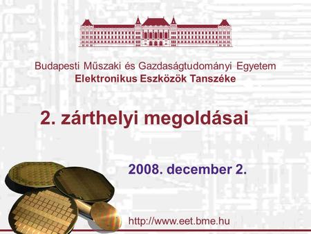 Budapesti Műszaki és Gazdaságtudományi Egyetem Elektronikus Eszközök Tanszéke 2. zárthelyi megoldásai 2008. december 2.