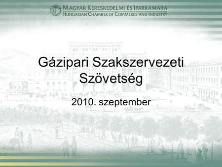 Gázipari Szakszervezeti Szövetség 2010. szeptember.