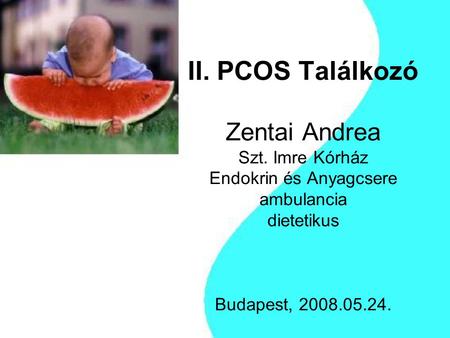 II. PCOS Találkozó Zentai Andrea Szt