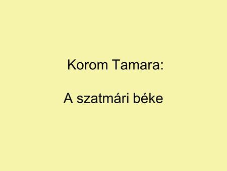 Korom Tamara: A szatmári béke