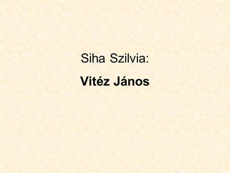 Siha Szilvia: Vitéz János