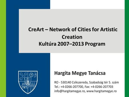 CreArt – Network of Cities for Artistic Creation Kultúra 2007–2013 Program.