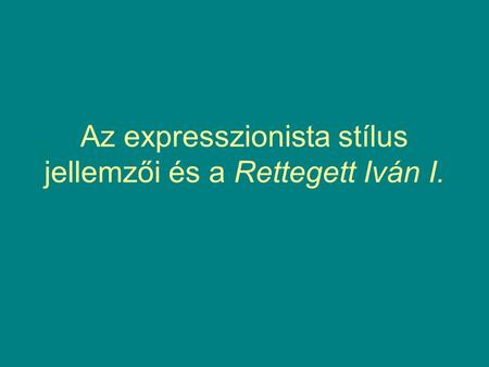 Az expresszionista stílus jellemzői és a Rettegett Iván I.