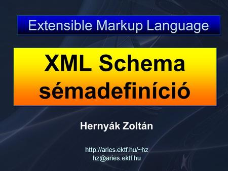 Hernyák Zoltán  XML Schema sémadefiníció.