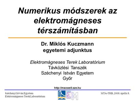 Numerikus módszerek az elektromágneses térszámításban Dr