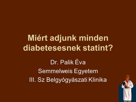 Miért adjunk minden diabetesesnek statint?