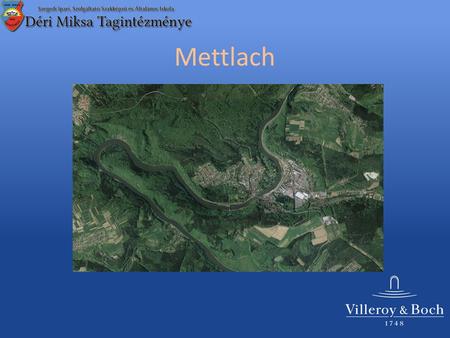 Mettlach. Saar-hurok (Saarschleife) Mettlach egy kerület 10 településsel. A név eredetére vannak különböző magyarázatok. Uralkodó vélemény a római-kelta.