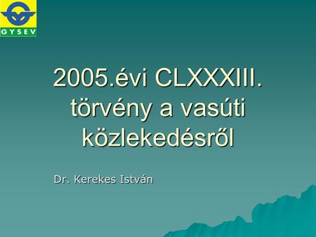 2005.évi CLXXXIII. törvény a vasúti közlekedésről