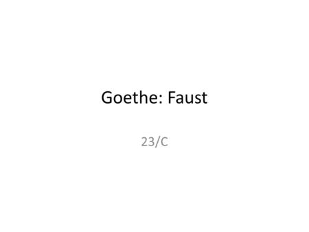 Goethe: Faust 23/C.