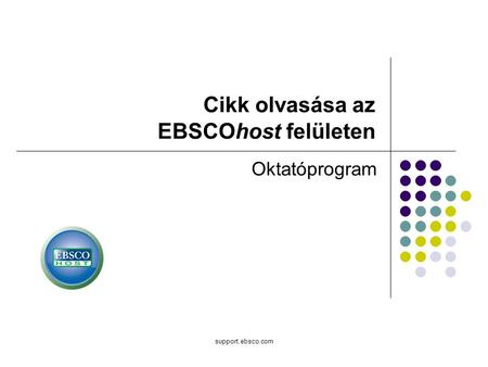 Support.ebsco.com Oktatóprogram Cikk olvasása az EBSCOhost felületen.