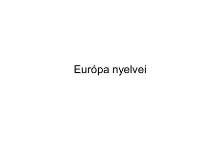 Európa nyelvei.