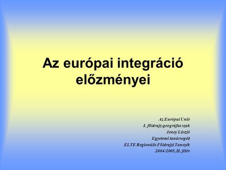 Az európai integráció előzményei