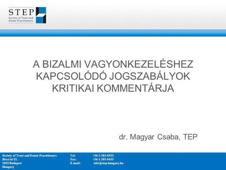dr. Magyar Csaba, TEP Society of Trust and Estate Practitioners	Tel: