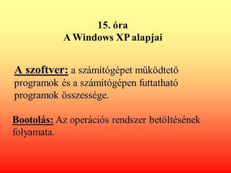 15. óra A Windows XP alapjai