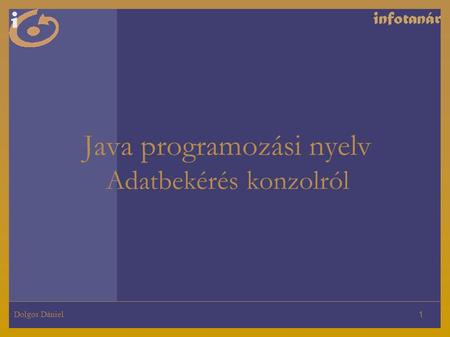 Java programozási nyelv Adatbekérés konzolról