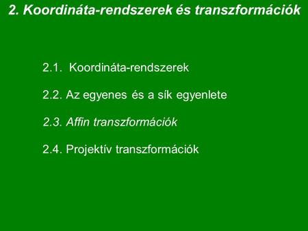 2. Koordináta-rendszerek és transzformációk