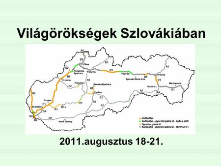 Világörökségek Szlovákiában 2011.augusztus 18-21..