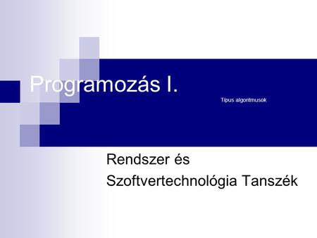 Programozás I. Típus algoritmusok