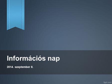 Információs nap 2014. szeptember 8..