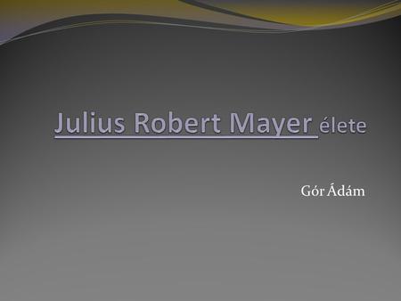 Julius Robert Mayer élete
