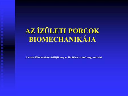 AZ ÍZÜLETI PORCOK BIOMECHANIKÁJA