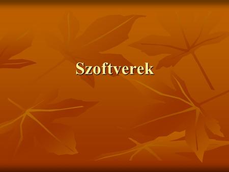 Szoftverek.