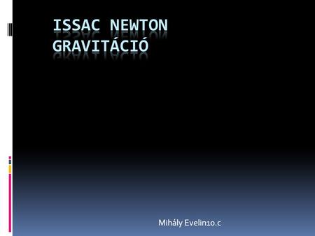 Issac Newton Gravitáció