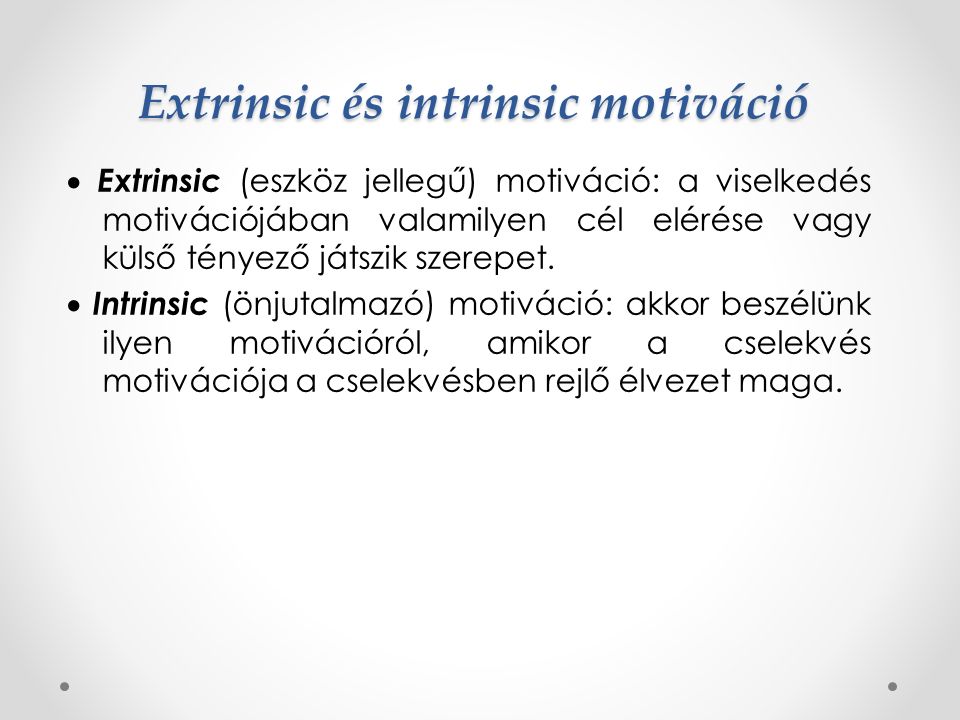 Extrinsic és intrinsic motiváció