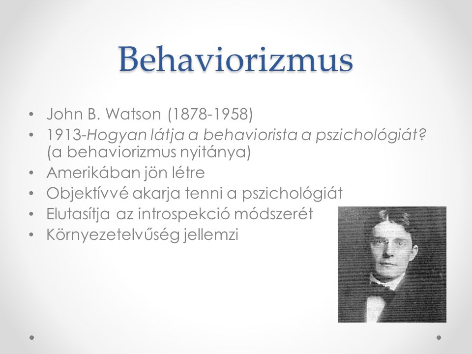 Behaviorizmus John B. Watson ( )