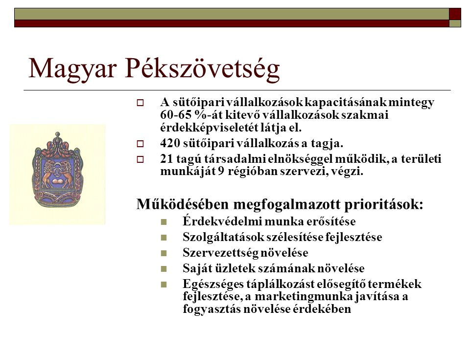 Magyar Pékszövetség Működésében megfogalmazott prioritások: