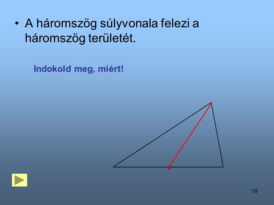 A háromszög súlyvonala felezi a háromszög területét.