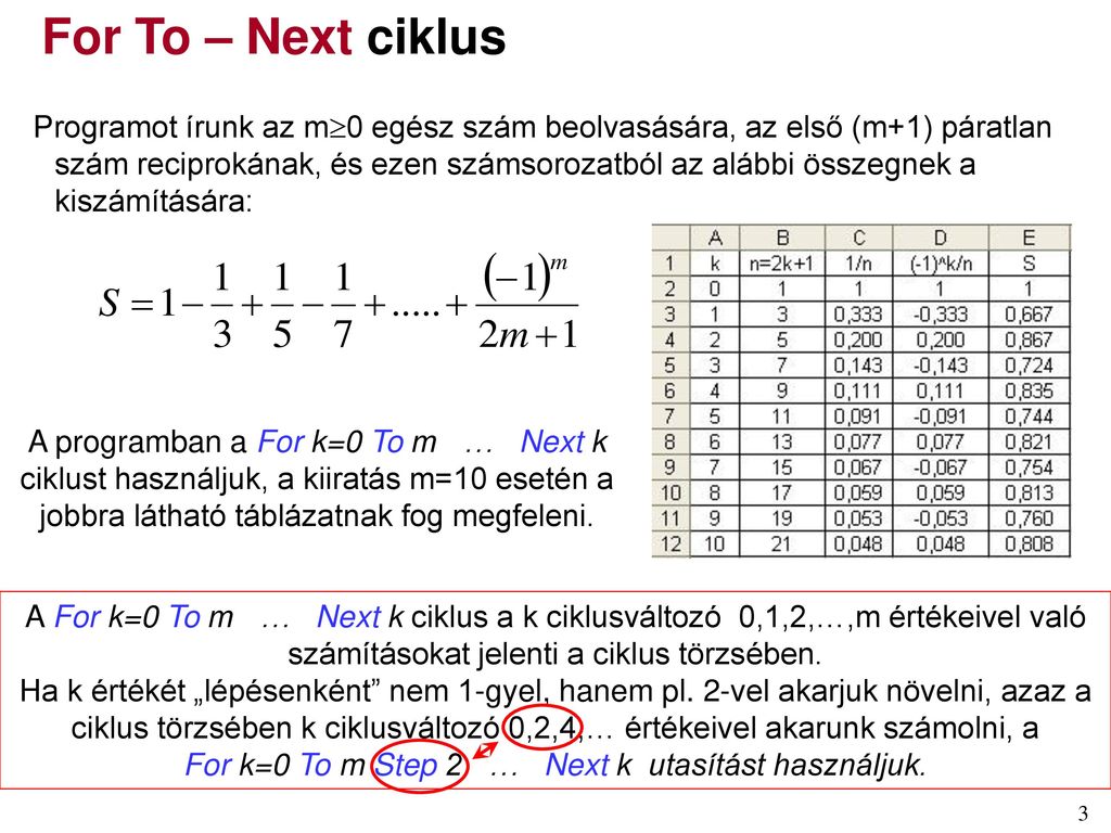 For k=0 To m Step 2 … Next k utasítást használjuk.