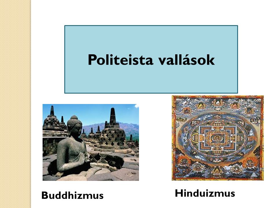 Politeista vallások Hinduizmus Buddhizmus