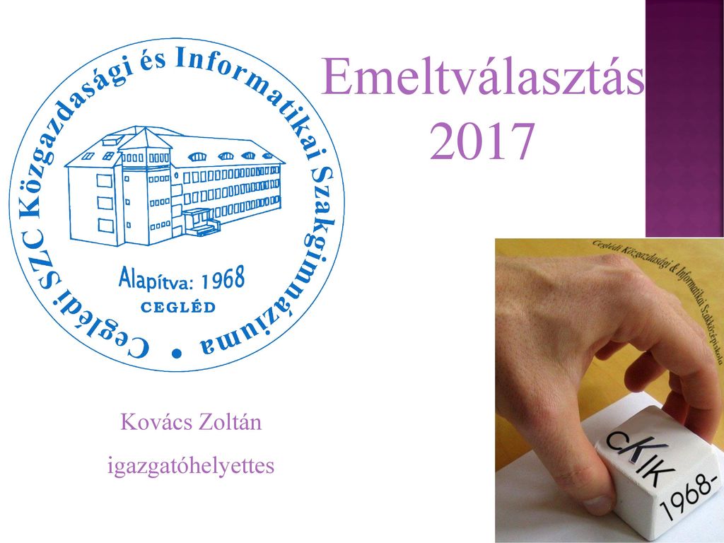 Emeltválasztás 2017 Kovács Zoltán igazgatóhelyettes